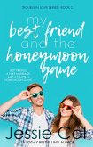 My Best Friend and the Honeymoon Game (Trouble in Love Series, #2) (eBook, ePUB) My Best Friend and the Honeymoon Game (Trouble in Love Series, #2) (eBook, ePUB)