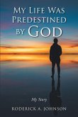 My Life Was Predestined by God (eBook, ePUB)