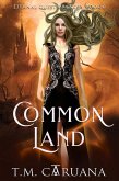 Common Land (Eternal Quest Breaker Series, #6) (eBook, ePUB)