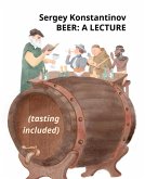 Beer: a Lecture (Tasting Included) (eBook, ePUB)