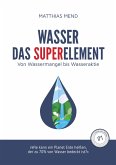 Wasser, das Superelement (eBook, ePUB)