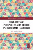 Post-heritage Perspectives on British Period Drama Television (eBook, ePUB)