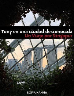 Cover Tony en una ciudad desconocida: Un viaje por Singapur (eBook, ePUB)
