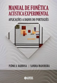 Manual de fonética acústica experimental (eBook, ePUB) - Barbosa, Plínio A.; Madureira, Sandra