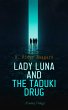 Lady Luna and the Taduki Drug (Fantasy... - Bild 1