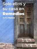 Solo ellos y su casa en Remedios (eBook, ePUB)