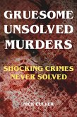 Gruesome Unsolved Murders - Shocking Crimes Never Solved (eBook, ePUB)