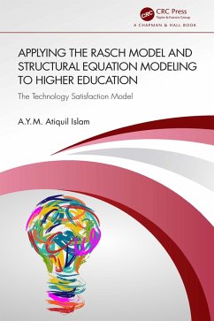 Applying the Rasch Model and Structural Equation Modeling to Higher Education (eBook, ePUB) - Islam, A. Y. M. Atiquil
