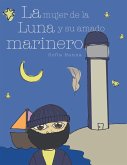 La mujer de la luna y su amado marinero (eBook, ePUB) La mujer de la luna y su amado marinero (eBook, ePUB)