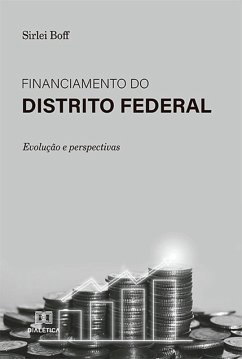 Financiamento do Distrito Federal (eBook, ePUB) - Boff, Sirlei