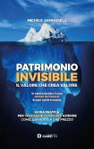 Patrimonio invisibile. Il valore che crea valore. Guida pratica per vendere e comprare aziende come, quando e a che prezzo. (eBook, ePUB)