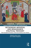Rethinking Medieval and Renaissance Political Thought (eBook, ePUB)