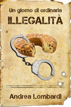 Un giorno di ordinaria illegalità (eBook, ePUB) - Lombardi, Andrea