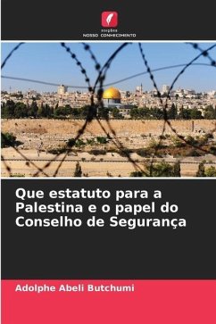 Que estatuto para a Palestina e o papel do Conselho de Segurança - Abeli Butchumi, Adolphe