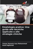 Ematologia pratica: Una guida alle tecniche applicate e alle strategie cliniche