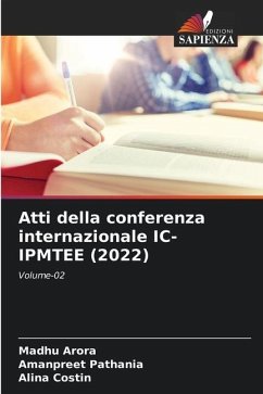 Atti della conferenza internazionale IC-IPMTEE (2022) - Arora, Madhu;Pathania, Amanpreet;Costin, Alina