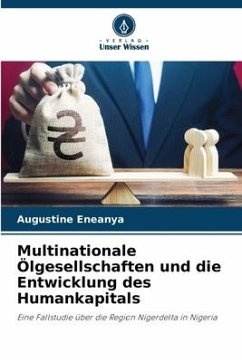 Multinationale Ölgesellschaften und die Entwicklung des Humankapitals - Eneanya, Augustine