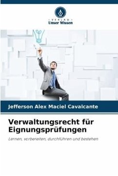 Verwaltungsrecht für Eignungsprüfungen - Maciel Cavalcante, Jefferson Alex