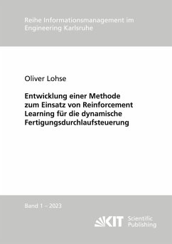Entwicklung einer Methode zum Einsatz von Reinforcement Learning für die dynamische Fertigungsdurchlaufsteuerung - Lohse, Oliver