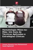 Hematologia Mãos-na-Mão: Um Guia de Técnicas Aplicadas e Estratégias Clínicas