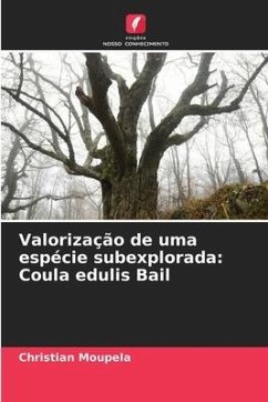 Valorização de uma espécie subexplorada: Coula edulis Bail - Moupela, Christian