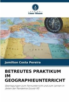 BETREUTES PRAKTIKUM IM GEOGRAPHIEUNTERRICHT - Costa Pereira, Jamilton