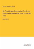 Die Entwickelung der deutschen Poesie von Klopstock's erstem Auftreten bis zu Goethe's Tode