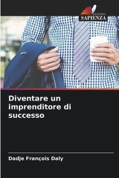 Diventare un imprenditore di successo - Daly, Dadje François