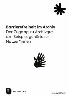 Barrierefreiheit im Archiv - Wohlfarth, Nora