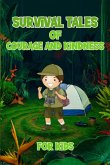 Survival Tales of Courage and Kindness for Kids