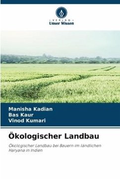 Ökologischer Landbau - Kadian, Manisha;Kaur, Bas;Kumari, Vinod