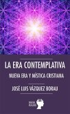 La era contemplativa : nueva era y mística cristiana
