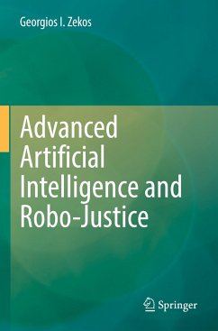 Advanced Artificial Intelligence and Robo-Justice - Zekos, Georgios I.