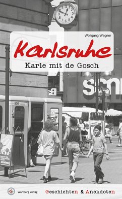 Geschichten und Anekdoten aus Karlsruhe - Wegner, Wolfgang