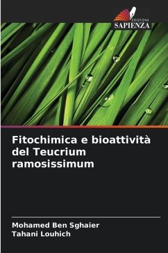 Fitochimica e bioattività del Teucrium ramosissimum - Ben Sghaier, Mohamed;Louhich, Tahani