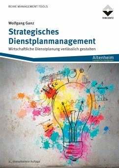 Strategisches Dienstplanmanagement - Ganz, Wolfgang