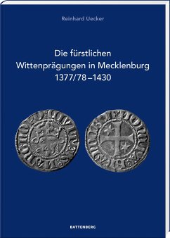 Die fürstlichen Wittenprägungen in Mecklenburg 1377/78-1430 - Uecker, Reinhard