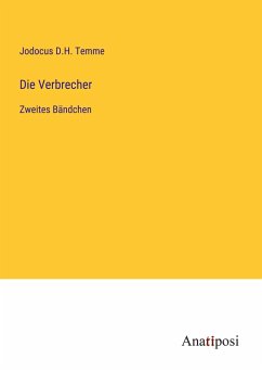 Die Verbrecher - Temme, Jodocus D. H.