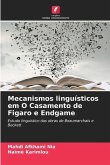 Mecanismos linguísticos em O Casamento de Figaro e Endgame
