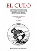 El culo : glosario y compendio de los asuntos propios del trasero, recogidos de diversas fuentes bibliográficas, míticas, de tradición oral y anal