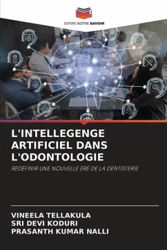 L'INTELLEGENGE ARTIFICIEL DANS L'ODONTOLOGIE - TELLAKULA, VINEELA;KODURI, SRI DEVI;NALLI, PRASANTH KUMAR