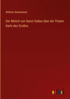 Der Mönch von Sanct Gallen über die Thaten Karls des Großen