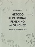 Método de patronaje femenino M. Sánchez : manual de patronaje y corte