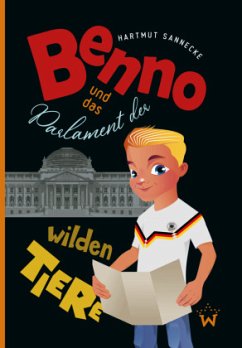 Benno und das Parlament der wilden Tiere - Sannecke, Hartmut