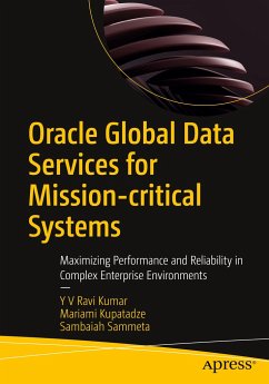 Oracle Global Data Services for Mission-critical Systems - Kumar, Y V Ravi;Kupatadze, Mariami;Sammeta, Sambaiah