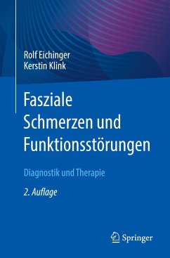 Fasziale Schmerzen und Funktionsstörungen - Eichinger, Rolf;Klink, Kerstin