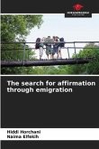 The search for affirmation through emigration