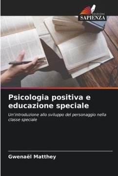 Psicologia positiva e educazione speciale - Matthey, Gwenaël