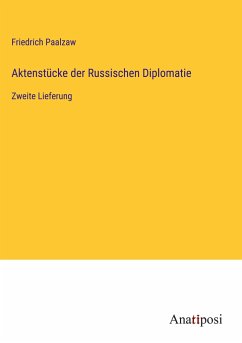 Aktenstücke der Russischen Diplomatie - Paalzaw, Friedrich