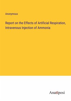 Report on the Effects of Artificial Respiration, Intravenous Injection of Ammonia - Anonymous